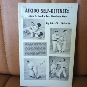 Aikido Self Defense Holds And Locks For Modern Use By Bruce Tegner First Edition